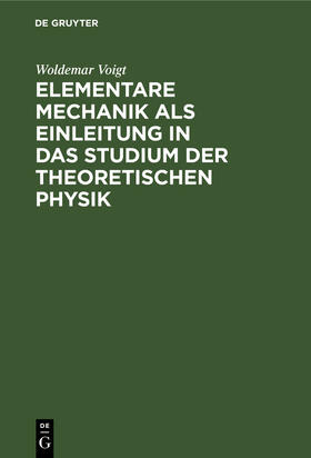 Voigt |  Elementare Mechanik als Einleitung in das Studium der theoretischen Physik | Buch |  Sack Fachmedien