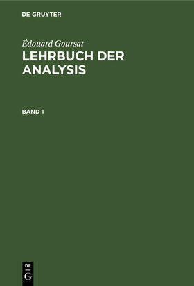 Goursat / Schwarz |  Édouard Goursat: Lehrbuch der Analysis. Band 1 | Buch |  Sack Fachmedien