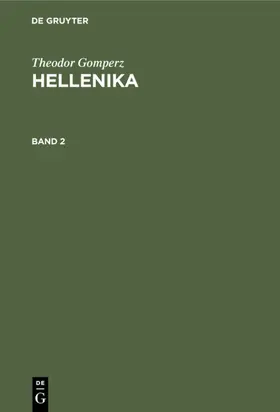 Gomperz |  Theodor Gomperz: Hellenika. Band 2 | eBook | Sack Fachmedien