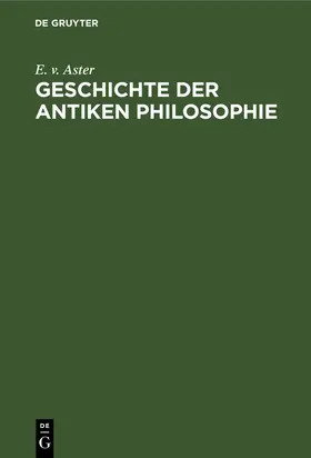 Aster |  Geschichte der antiken Philosophie | Buch |  Sack Fachmedien