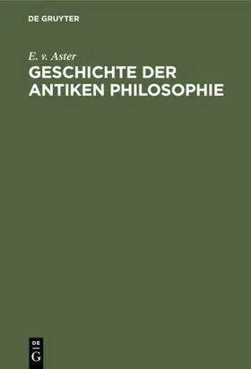 Aster |  Geschichte der antiken Philosophie | eBook | Sack Fachmedien