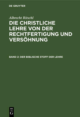 Ritschl |  Der biblische Stoff der Lehre | Buch |  Sack Fachmedien