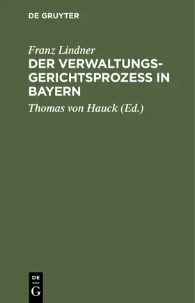 Lindner / Hauck |  Der Verwaltungsgerichtsprozeß in Bayern | eBook | Sack Fachmedien