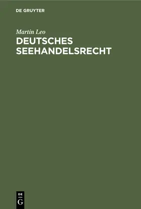 Leo |  Deutsches Seehandelsrecht | eBook | Sack Fachmedien