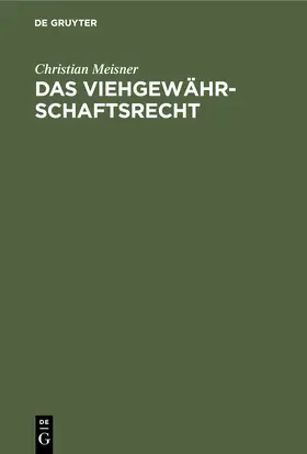 Meisner |  Das Viehgewährschaftsrecht | Buch |  Sack Fachmedien