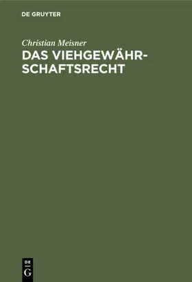 Meisner |  Das Viehgewährschaftsrecht | eBook | Sack Fachmedien