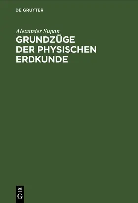 Supan |  Grundzüge der physischen Erdkunde | Buch |  Sack Fachmedien