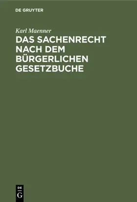 Maenner |  Das Sachenrecht nach dem Bürgerlichen Gesetzbuche | eBook | Sack Fachmedien