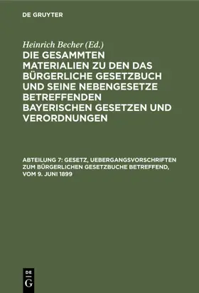 Becher |  Gesetz, Uebergangsvorschriften zum Bürgerlichen Gesetzbuche betreffend, vom 9. Juni 1899 | eBook | Sack Fachmedien