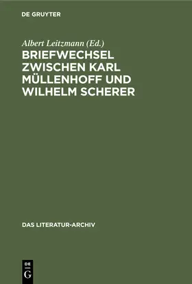 Leitzmann |  Briefwechsel zwischen Karl Müllenhoff und Wilhelm Scherer | Buch |  Sack Fachmedien