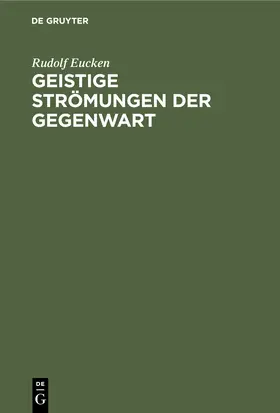 Eucken |  Geistige Strömungen der Gegenwart | Buch |  Sack Fachmedien