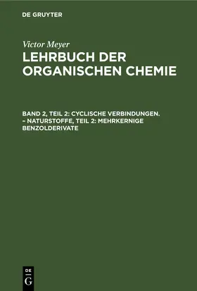 Reissert / Jacobson |  Cyclische Verbindungen. – Naturstoffe, Teil 2: Mehrkernige Benzolderivate | eBook | Sack Fachmedien