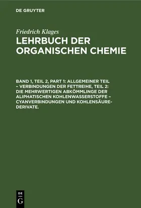 Meyer |  Allgemeiner Teil ¿ Verbindungen der Fettreihe, Teil 2: Die Mehrwertigen Abkömmlinge der Aliphatischen Kohlenwasserstoffe ¿ Cyanverbindungen und Kohlensäure-Derivate. | Buch |  Sack Fachmedien