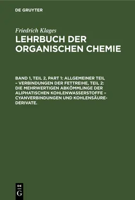 Meyer |  Allgemeiner Teil – Verbindungen der Fettreihe, Teil 2: Die Mehrwertigen Abkömmlinge der Aliphatischen Kohlenwasserstoffe – Cyanverbindungen und Kohlensäure-Derivate. | eBook | Sack Fachmedien