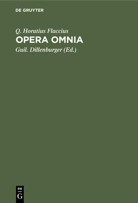Horatius Flaccius / Dillenburger |  Opera Omnia | eBook | Sack Fachmedien
