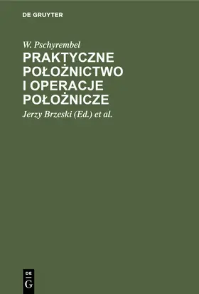 Pschyrembel / Konecki / Brzeski |  Praktyczne po¿o¿nictwo i operacje po¿o¿nicze | Buch |  Sack Fachmedien