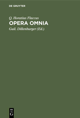 Horatius Flaccus / Dillenburger |  Opera Omnia | Buch |  Sack Fachmedien