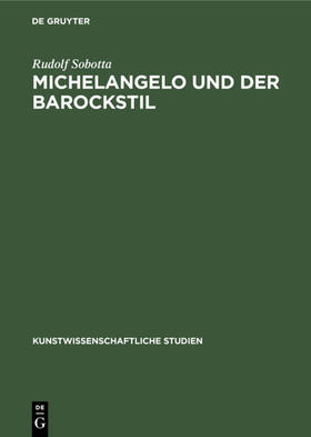 Sobotta |  Michelangelo und der Barockstil | Buch |  Sack Fachmedien
