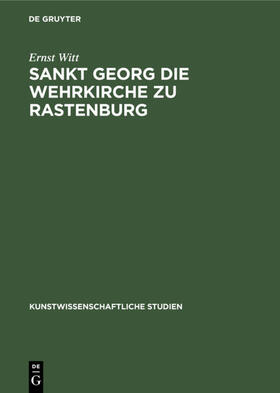 Witt |  Witt, E: Sankt Georg die Wehrkirche zu Rastenburg | Buch |  Sack Fachmedien