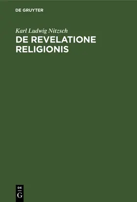 Nitzsch |  De revelatione religionis | Buch |  Sack Fachmedien