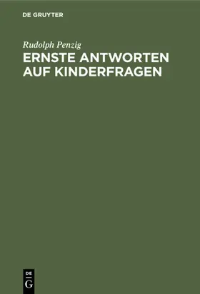 Penzig |  Ernste Antworten auf Kinderfragen | eBook | Sack Fachmedien