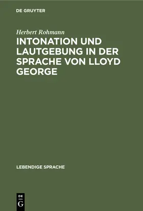 Rohmann |  Intonation und Lautgebung in der Sprache von Lloyd George | Buch |  Sack Fachmedien