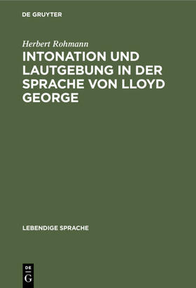 Rohmann |  Intonation und Lautgebung in der Sprache von Lloyd George | eBook | Sack Fachmedien