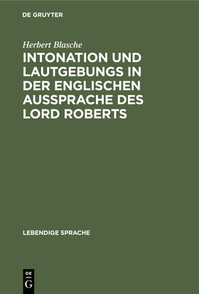Blasche |  Intonation und Lautgebungs in der englischen Aussprache des Lord Roberts | Buch |  Sack Fachmedien