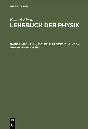 Riecke |  Mechanik, Molekularerscheinungen und Akustik. Optik | Buch |  Sack Fachmedien