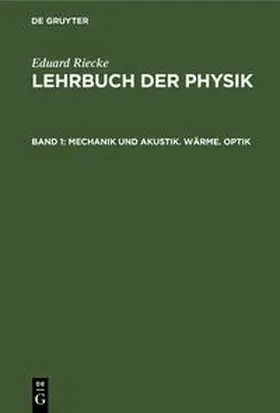 Riecke |  Mechanik und Akustik. Wärme. Optik | Buch |  Sack Fachmedien