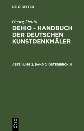Dehio |  Dehio, G: Österreich, II | Buch |  Sack Fachmedien