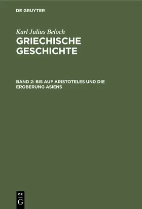 Beloch |  Bis auf Aristoteles und die Eroberung Asiens | Buch |  Sack Fachmedien