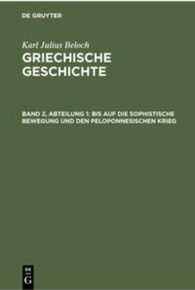Beloch |  Bis auf die sophistische Bewegung und den peloponnesischen Krieg | Buch |  Sack Fachmedien