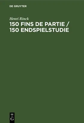 Rinck |  150 Fins de partie / 150 Endspielstudie | Buch |  Sack Fachmedien