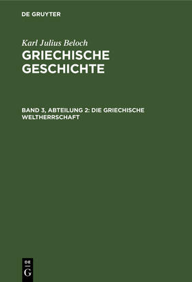 Beloch |  Die Griechische Weltherrschaft | Buch |  Sack Fachmedien