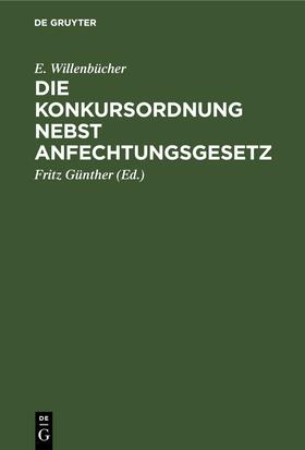 Willenbücher / Günther |  Die Konkursordnung nebst Anfechtungsgesetz | Buch |  Sack Fachmedien