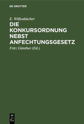 Willenbücher / Günther |  Die Konkursordnung nebst Anfechtungsgesetz | eBook | Sack Fachmedien