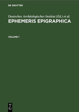 Zangemeister |  Ephemeris Epigraphica. Volume 1 | Buch |  Sack Fachmedien