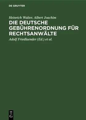 Walter / Joachim / Friedlaender |  Die Deutsche Gebührenordnung für Rechtsanwälte | eBook | Sack Fachmedien