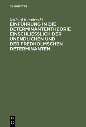 Kowalewski |  Einführung in die Determinantentheorie einschließlich der unendlichen und der Fredholmschen Determinanten | eBook | Sack Fachmedien