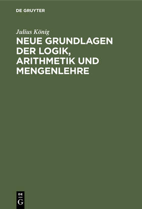 König |  Neue Grundlagen der Logik, Arithmetik und Mengenlehre | eBook | Sack Fachmedien
