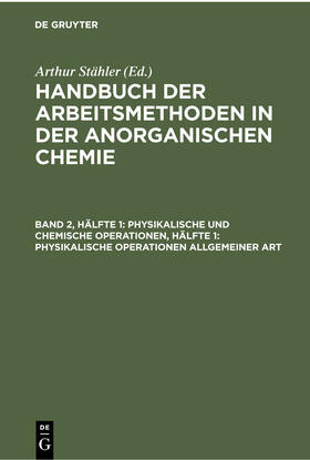 Stähler |  Physikalische und chemische Operationen, Hälfte 1: Physikalische Operationen allgemeiner Art | Buch |  Sack Fachmedien