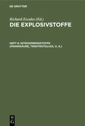 Escales |  Nitrosprengstoffe (Pikrinsäure, Trinitrotoluol u. A.) | Buch |  Sack Fachmedien