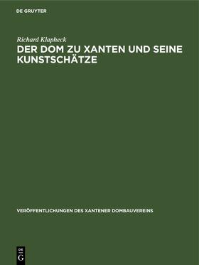 Klapheck / Hege |  Der Dom zu Xanten und seine Kunstschätze | Buch |  Sack Fachmedien