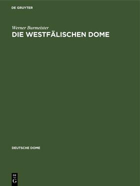 Burmeister |  Burmeister, W: Die westfälischen Dome | Buch |  Sack Fachmedien