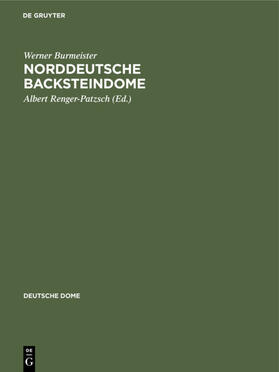 Burmeister / Renger-Patzsch |  Norddeutsche Backsteindome | Buch |  Sack Fachmedien