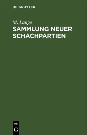 Lange |  Sammlung neuer Schachpartien | Buch |  Sack Fachmedien