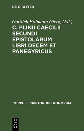 Gierig |  C. Plinii Caecilii Secundi Epistolarum libri decem et Panegyricus | Buch |  Sack Fachmedien
