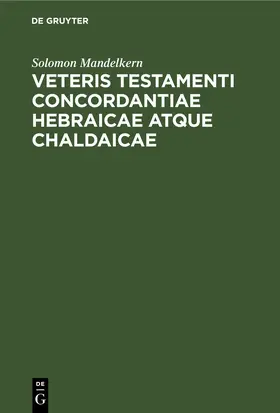 Mandelkern |  Veteris testamenti concordantiae hebraicae atque chaldaicae | eBook | Sack Fachmedien