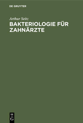 Seitz |  Bakteriologie für Zahnärzte | Buch |  Sack Fachmedien